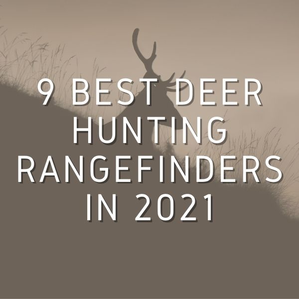 9 Best Deer Hunting Rangefinders in 2021